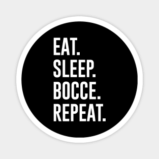 Eat Sleep Bocce Repeat Magnet